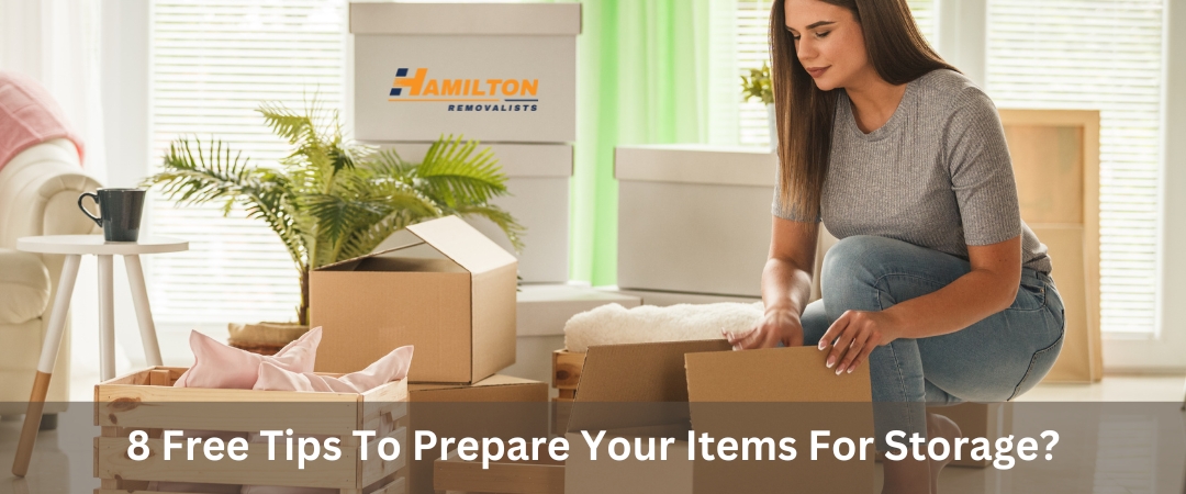 8 Free Tips To Prepare Your Items For Storage?