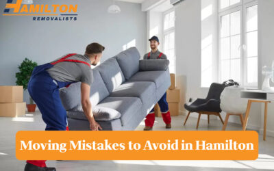 The Most Common Moving Mistakes to Avoid in Hamilton