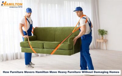How Furniture Movers Hamilton Move Heavy Furniture Without Damaging Homes